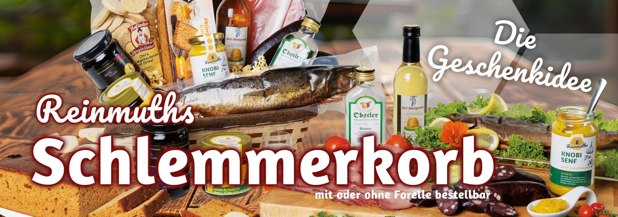 Reinmuths Schlemmerkorb – mit und ohne Forelle erhältlich